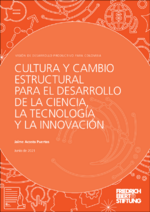 Cultura y cambio estructural para el desarrollo de la ciencia, la tecnología y la innovación
