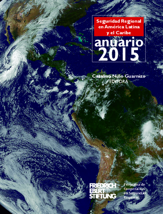 Anuario 2015 de la seguridad regional en América Latina y el Caribe