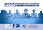 Aportes de la Fuerza Pública al trabajo de la Comisión de la Verdad en Colombia (2018-2022)